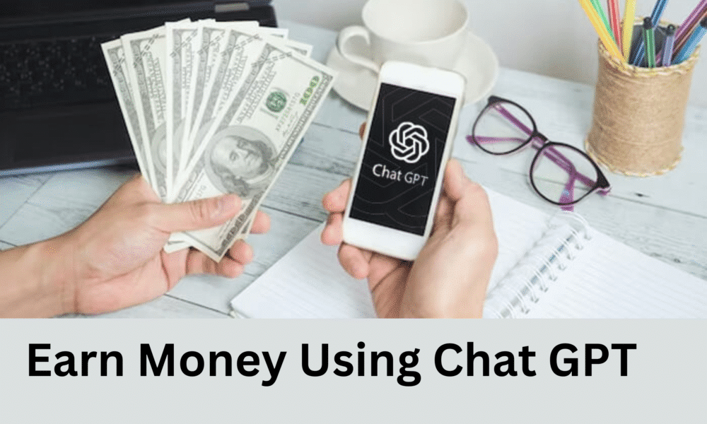 Earn Money Yousing Chat GPT