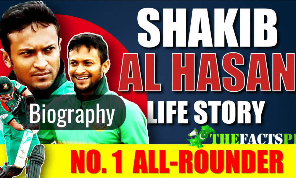 Shakib Al Hasan life Biography thefactspk