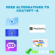 5free alternatives to ChatGPT -4